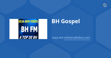 BH Gospel Ao Vivo 87 5 MHz FM Belo Horizonte Brasil Online Radio Box