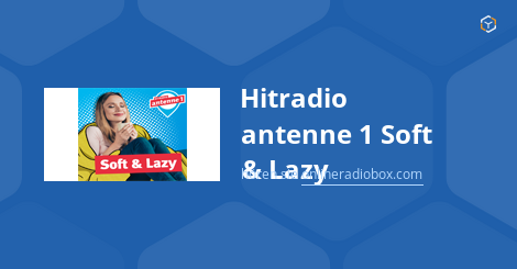 Hitradio Antenne Soft Lazy Live H Ren Webradio Online Radio Box