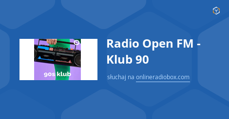 Radio Open Fm Klub Online Sluchaj Za Darmo Online Radio Box