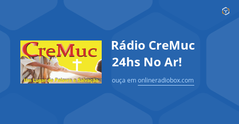 Rádio CreMuc 24hs No Ar ao Vivo Florianópolis Brasil Online Radio Box