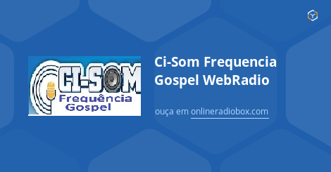 Ci Som Frequencia Gospel WebRadio Ao Vivo Rio De Janeiro Brasil