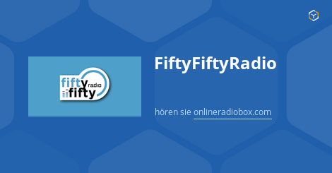 FiftyFiftyRadio live hören Webradio Online Radio Box