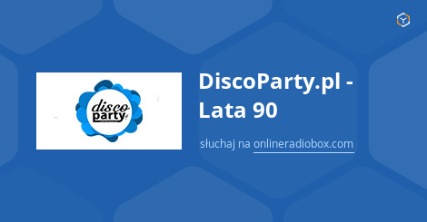 Discoparty Pl Lata Online Sluchaj Za Darmo Online Radio Box