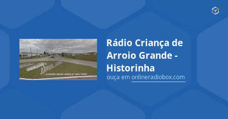 Aplicativo da Web Rádio Criança de Arroio Grande Historinha Infantil