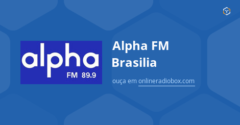 Alpha FM Brasilia ao Vivo 89 9 MHz FM Brasília Brasil Online