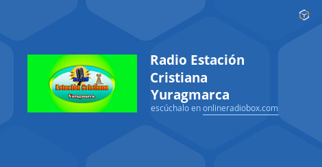 Radio Estación Cristiana Yuragmarca en Vivo 95 7 MHz FM Huánuco