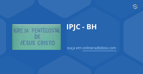 IPJC BH Ao Vivo Curitiba Brasil Online Radio Box