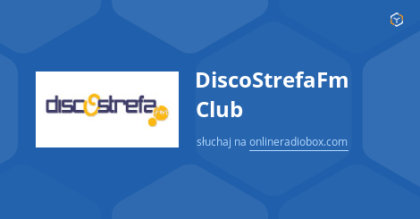 Discostrefafm Club Online Sluchaj Za Darmo Online Radio Box