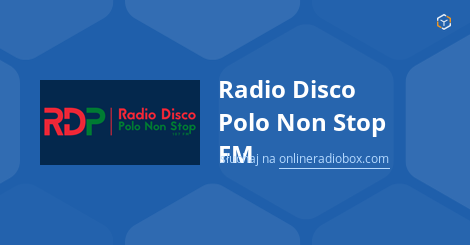 Tomar un baño Reconocimiento violinista Radio Disco Polo Non Stop FM online - sluchaj za darmo | Online Radio Box