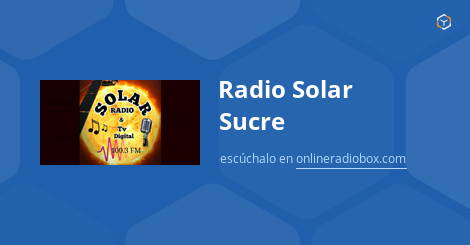 Ondas apetito rumor Radio Solar Sucre en Vivo - 100.3 MHz FM, Sucre, Bolivia | Online Radio Box