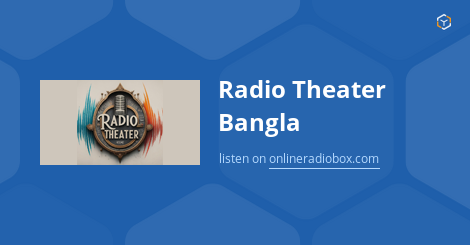 Radio Theater Bangla Listen Live Dhaka Bangladesh Online Radio Box