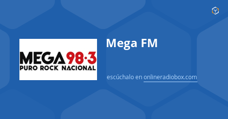 Cuestiones diplomáticas Desempleados explosión Mega FM en Vivo - 98.3 MHz FM, Buenos Aires, Argentina | Online Radio Box