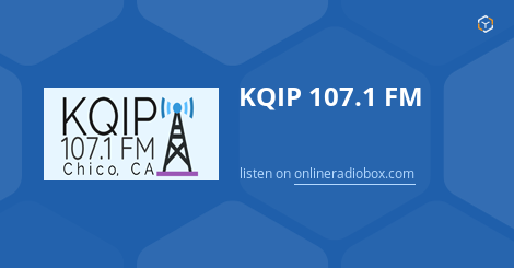 KQIP 107.1 FM en Vivo Chico Estados Unidos Online Radio Box