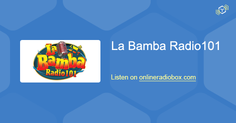 La Bamba Radio101 Listen Live San Jose United States Online Radio Box