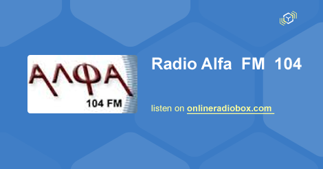 Radio Alfa FM 104 Listen Live - Alexandroupoli, | Radio Box