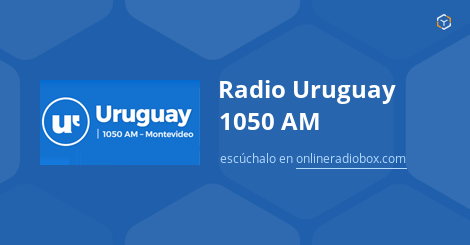 tragedia Disgusto temperamento Radio Uruguay 1050 AM online - Señal en vivo - Montevideo, Uruguay | Online  Radio Box