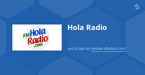 Hola Radio en Vivo - Buenos Aires, Argentina | Online Radio Box