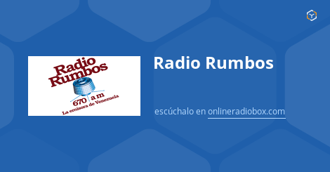 Dato abortar Entretener Radio Rumbos en Vivo - 670 kHz AM, Caracas, Venezuela | Online Radio Box