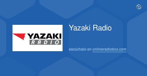 Yazaki Radio en Vivo - Victoria de Durango, México | Online Radio Box