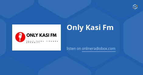 Only Kasi Fm live streaming - Pinetown, South Africa | Online Radio Box