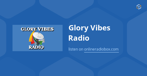 Glory Vibes Radio Radio – Listen Live & Stream Online