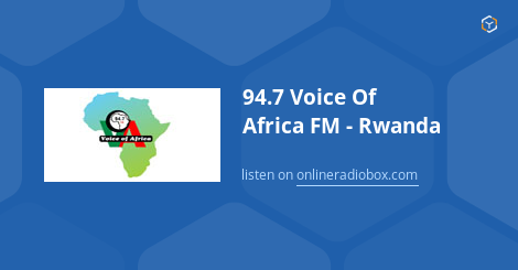 94.7 Voice Of Africa FM - Rwanda Listen Live - Kigali, Rwanda | Online ...