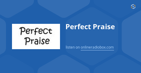 Perfect Praise Listen Live - Houston, United States | Online