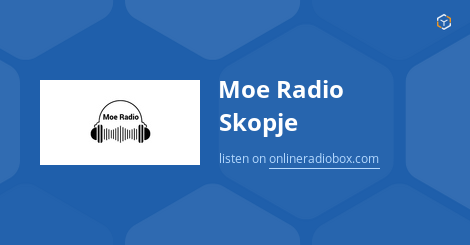 Moe Radio Skopje Listen Live - Skopje, North Macedonia | Online Radio Box