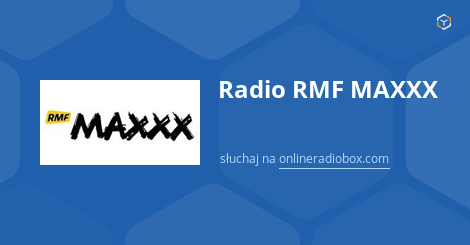 porter fejl Begge Radio RMF MAXXX online - sluchaj za darmo | Online Radio Box