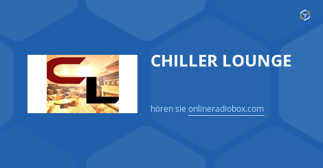 CHILLER LOUNGE live hoeren — Webradio