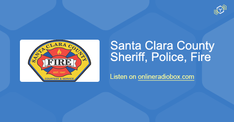 Santa Clara County Sheriff, Police, Fire, CHP, and CAL FIRE Listen Live ...