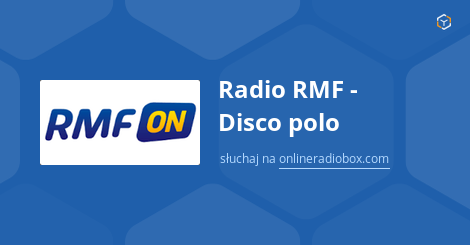 Coherente procedimiento Alarmante Radio RMF - Disco polo online - sluchaj za darmo | Online Radio Box