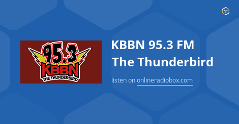 KBBN 95.3 FM The Thunderbird Listen Live - Broken Bow, United States ...