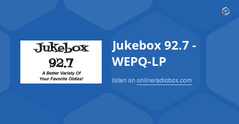 Jukebox 92.7 WEPQ Internet Radio playlist