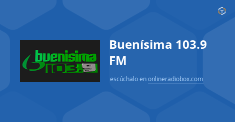 Buenísima 103.9 FM En Vivo - Barquisimeto, Venezuela | Online Radio Box