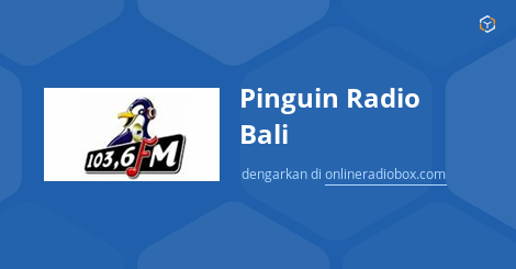 Pinguin Radio Bali luisteren online Online Box
