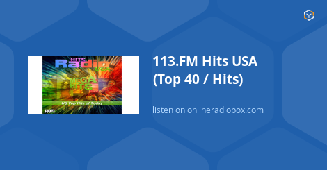 113.FM Hits USA (Top 40 Hits) Listen Live - Los United States | Online Radio Box