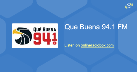 Dependencia traidor desnudo Que Buena 94.1 FM Listen Live - Denton, United States | Online Radio Box