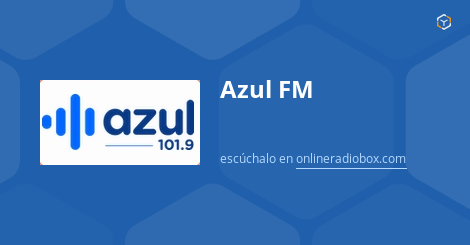 Azul FM online - Señal en - 101.9 MHz FM, Montevideo, Uruguay | Online Radio Box