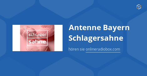 Antenne Bayern Schlagersahne Playlist Heute - Titelsuche & letzte Songs