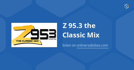 Z 95.3 the Classic Mix Listen Live - Humboldt, United States Z 95.3 the Classic Mix Listen Live - Humboldt, United States