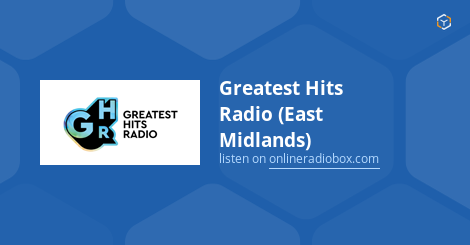 Greatest Hits Radio (East Midlands) live - Leicester, United Kingdom ...