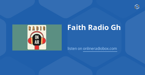 Faith Radio Gh Listen Live - Kumasi, Ghana | Online Radio Box