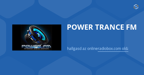 POWER TRANCE FM Listen Live - Budapest, Hungary | Online Radio