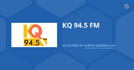 Por cierto articulo calibre KQ 94.5 FM en Vivo - Santo Domingo, República Dominicana | Online Radio Box