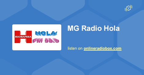 MG Radio Hola online - Señal en vivo  MHz FM, Riobamba, Ecuador |  Online Radio Box