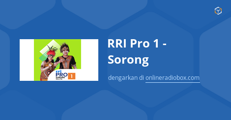 RRI Pro 1 - Sorong Streaming - Kota Sorong, Indonesia | Online Radio Box