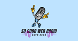 So Good Web Radio
