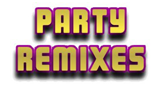 Party Remixes
