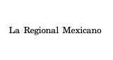 La Regional Mexicano